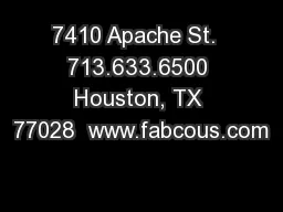7410 Apache St.  713.633.6500 Houston, TX 77028  www.fabcous.com