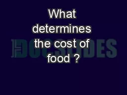 What determines the cost of food ?