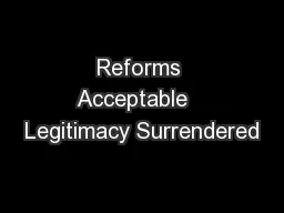 Reforms Acceptable   Legitimacy Surrendered