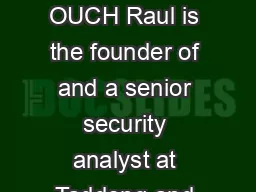 Guest Editor Raul Siles is the guest editor for this issue of OUCH Raul is the founder