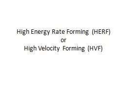High Energy Rate Forming (HERF)