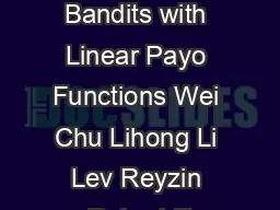 Contextual Bandits with Linear Payo Functions Wei Chu Lihong Li Lev Reyzin Robert E