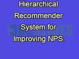 Hierarchical Recommender System for Improving NPS.