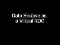 Data Enclave as a Virtual RDC