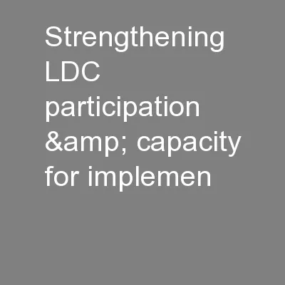 Strengthening LDC participation & capacity for implemen