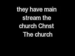they have main stream the church Chnst The church