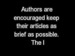 Authors are encouraged keep their articles as brief as possible. The l