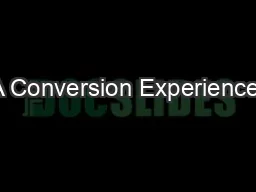 A Conversion Experience: