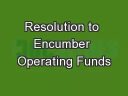 Resolution to Encumber Operating Funds