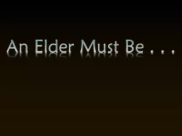 An Elder Must Be . . .