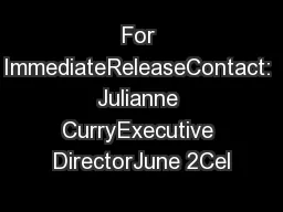 For ImmediateReleaseContact: Julianne CurryExecutive DirectorJune 2Cel