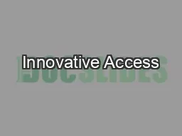 Innovative Access