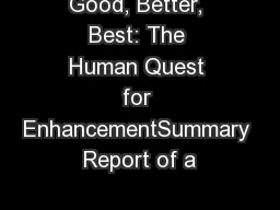 Good, Better, Best: The Human Quest for EnhancementSummary Report of a