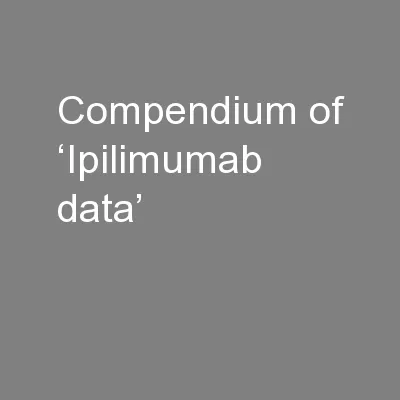 Compendium of ‘Ipilimumab data’