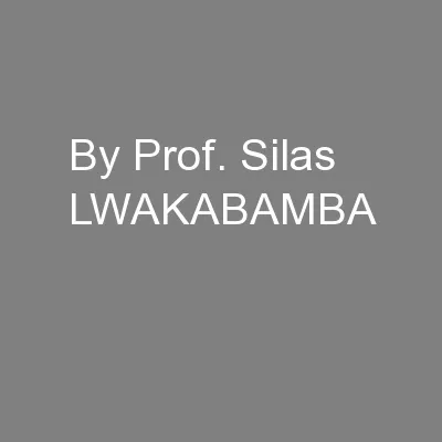 By Prof. Silas LWAKABAMBA