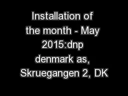 Installation of the month - May 2015:dnp denmark as, Skruegangen 2, DK