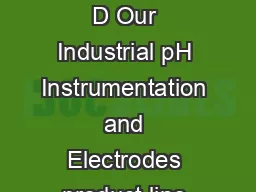 USA and Canada For Sales  Service D Our Industrial pH Instrumentation and Electrodes product