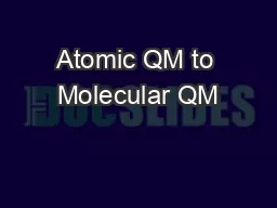 Atomic QM to Molecular QM
