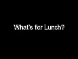 What’s for Lunch?