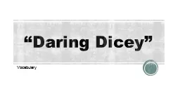 “Daring Dicey”
