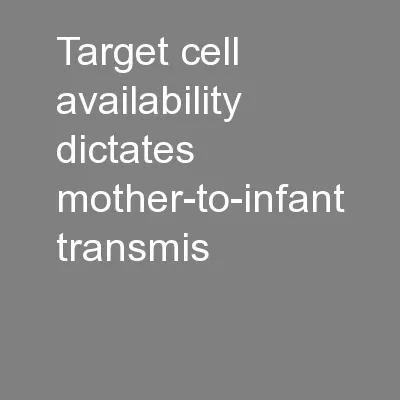 Target cell availability dictates mother-to-infant transmis