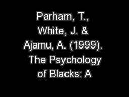 Parham, T., White, J. & Ajamu, A. (1999).  The Psychology of Blacks: A