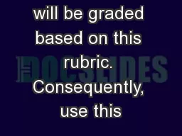 Your essay will be graded based on this rubric. Consequently, use this