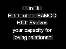 nl EnBAMOO HID: Evolves your capacity for loving relationshi
