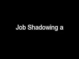 Job Shadowing a