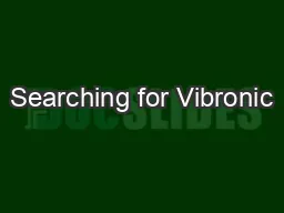 Searching for Vibronic