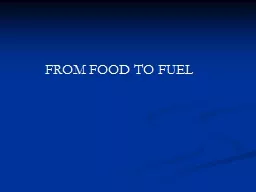 FROM FOOD TO FUEL