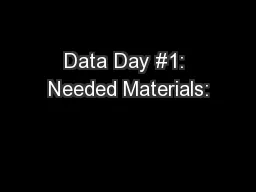 Data Day #1: Needed Materials: