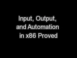 Input, Output, and Automation in x86 Proved