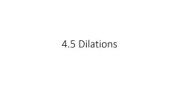 4.5 Dilations