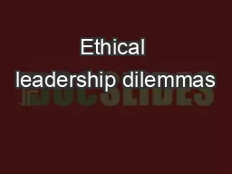 Ethical leadership dilemmas