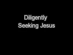 Diligently Seeking Jesus