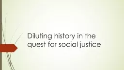 Diluting history in the quest for social justice
