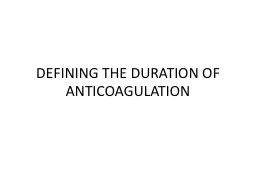 DEFINING THE DURATION OF ANTICOAGULATION