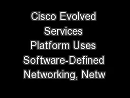 Cisco Evolved Services Platform Uses Software-Defined Networking, Netw