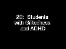 2E:  Students with Giftedness and ADHD