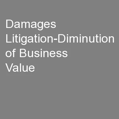 Damages Litigation-Diminution of Business Value
