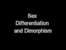 Sex Differentiation and Dimorphism