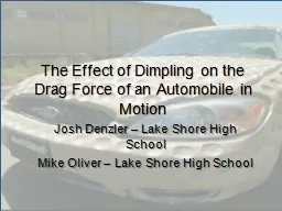 The Effect of Dimpling on the Drag Force of an Automobile i