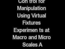 Vision Assisted Con trol for Manipulation Using Virtual Fixtures Experimen ts at Macro