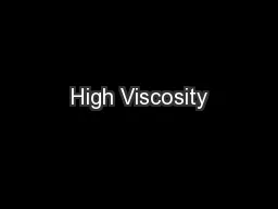 High Viscosity