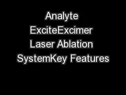 Analyte ExciteExcimer Laser Ablation SystemKey Features