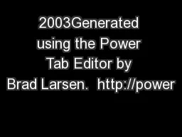 2003Generated using the Power Tab Editor by Brad Larsen.  http://power