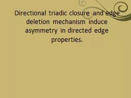 Directional triadic closure and edge deletion mechanism ind