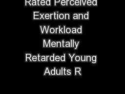 Rated Perceived Exertion and Workload Mentally Retarded Young Adults R