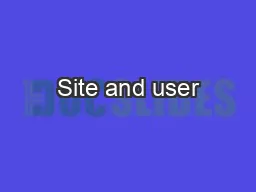 Site and user